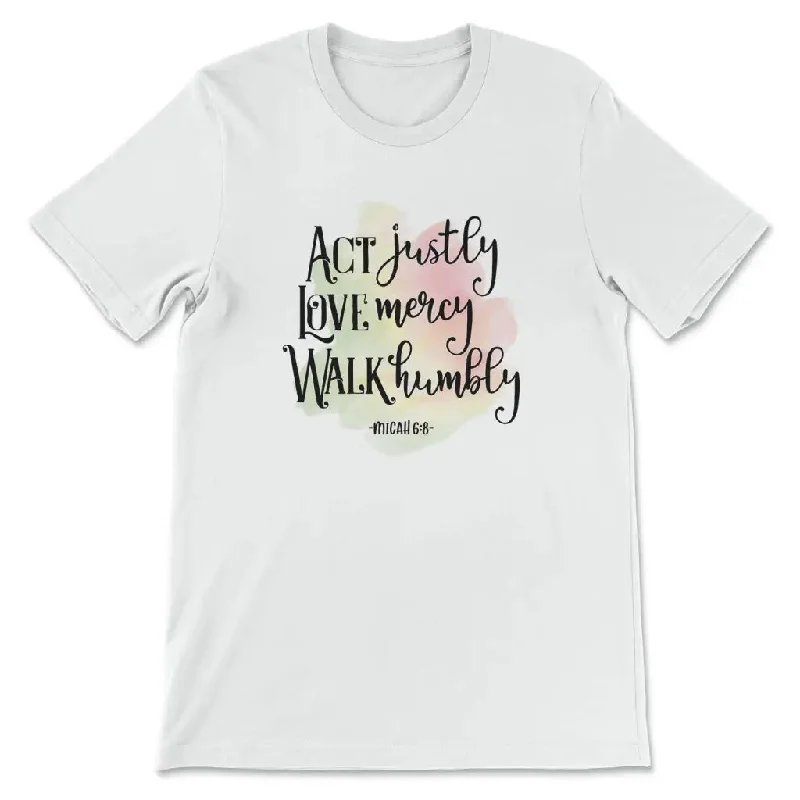 Act justly love mercy Micah 6:8 Women’s t-shirt