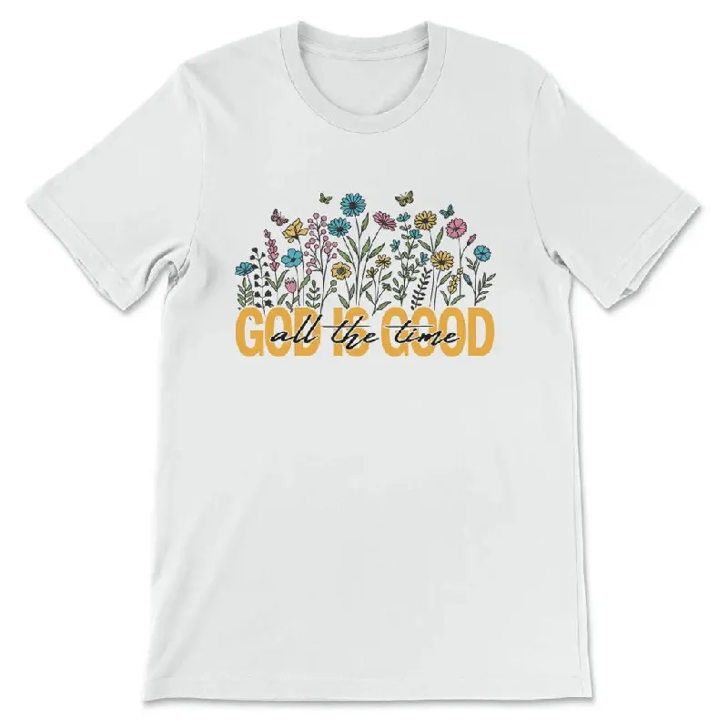 God is Good All the Time Flower Women’s T-shirt