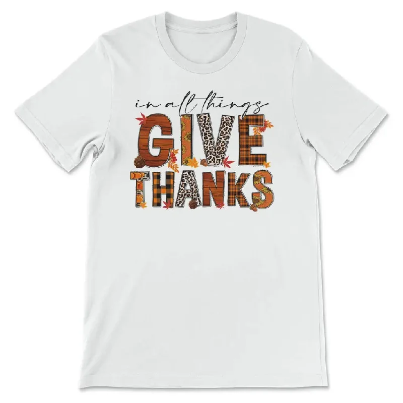 In All Things Give Thanks, Fall Thanksgiving, T-shirt