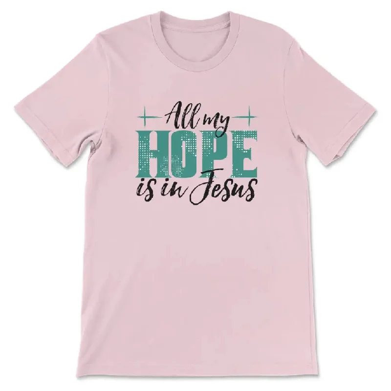 jesus-shirts-all-my-hope-is-in-jesus-womens-t-shirt