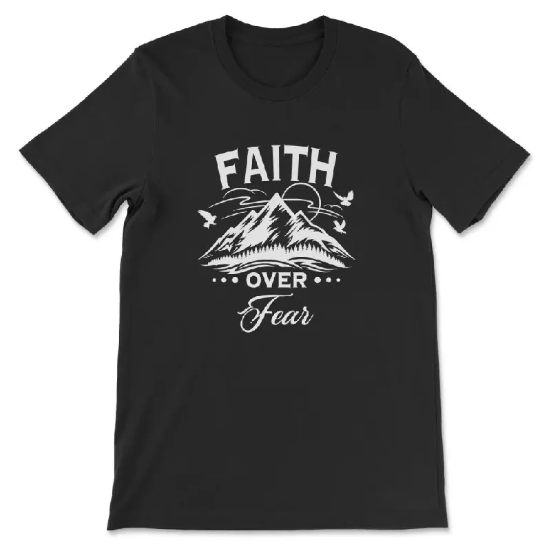 Faith over fear Mountain t-shirt