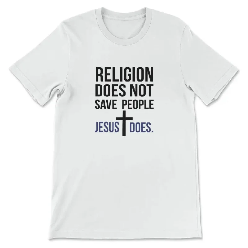 Christian t-shirts: Religion does not save people Jesus does t-shirt