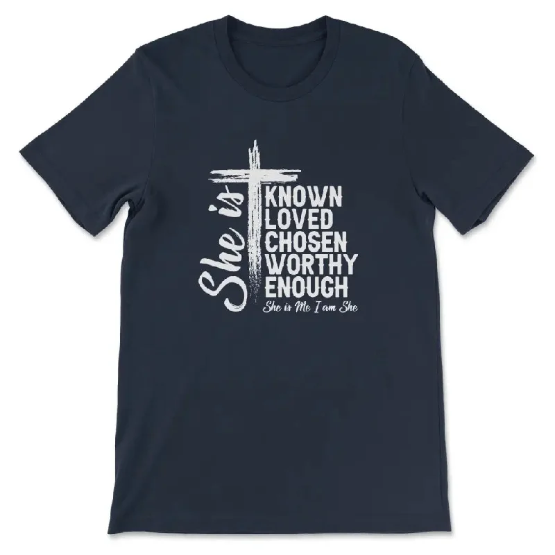 she-is-known-loved-chosen-worthy-enough-womens-t-shirt