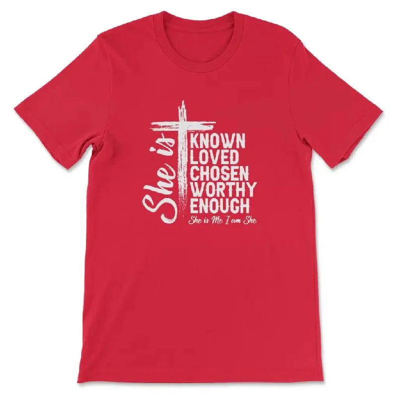 she-is-known-loved-chosen-worthy-enough-womens-t-shirt